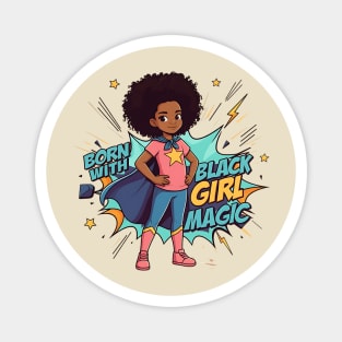 Born With Black Girl Magic - Hero Magnet